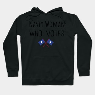 Nasty Woman Who Votes 2020 - Proud Nasty Woman Who Votes Hoodie